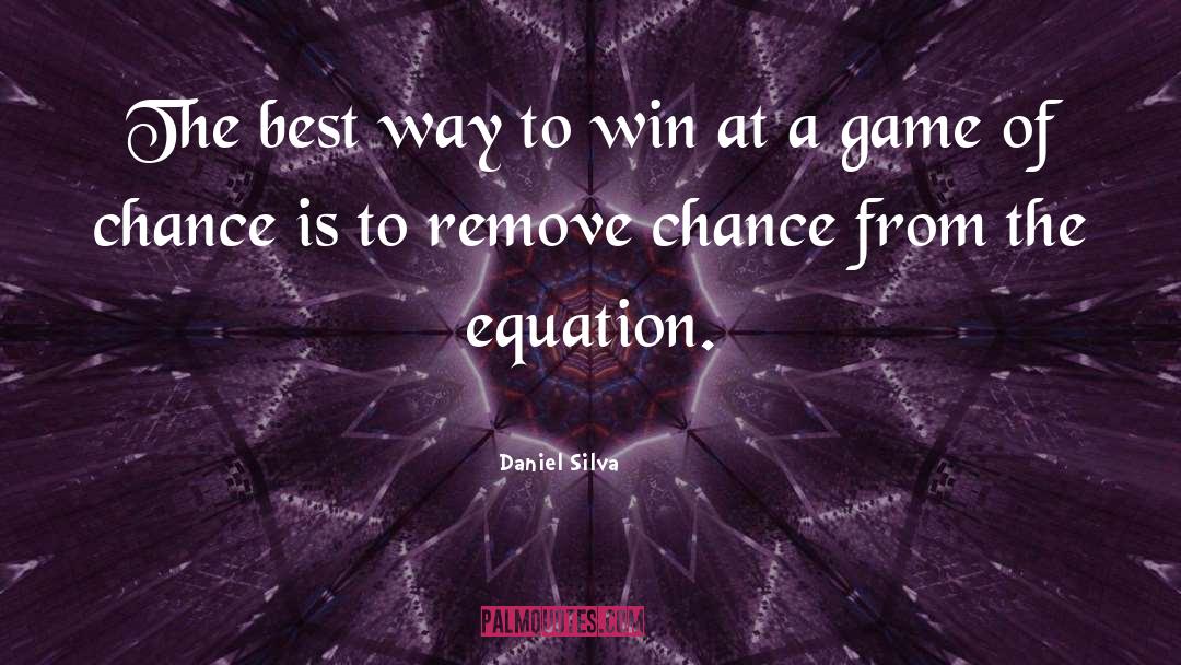 Game Of Chance quotes by Daniel Silva