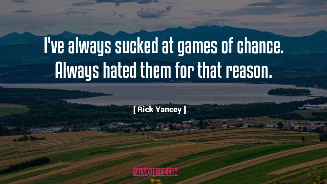 Game Of Chance quotes by Rick Yancey