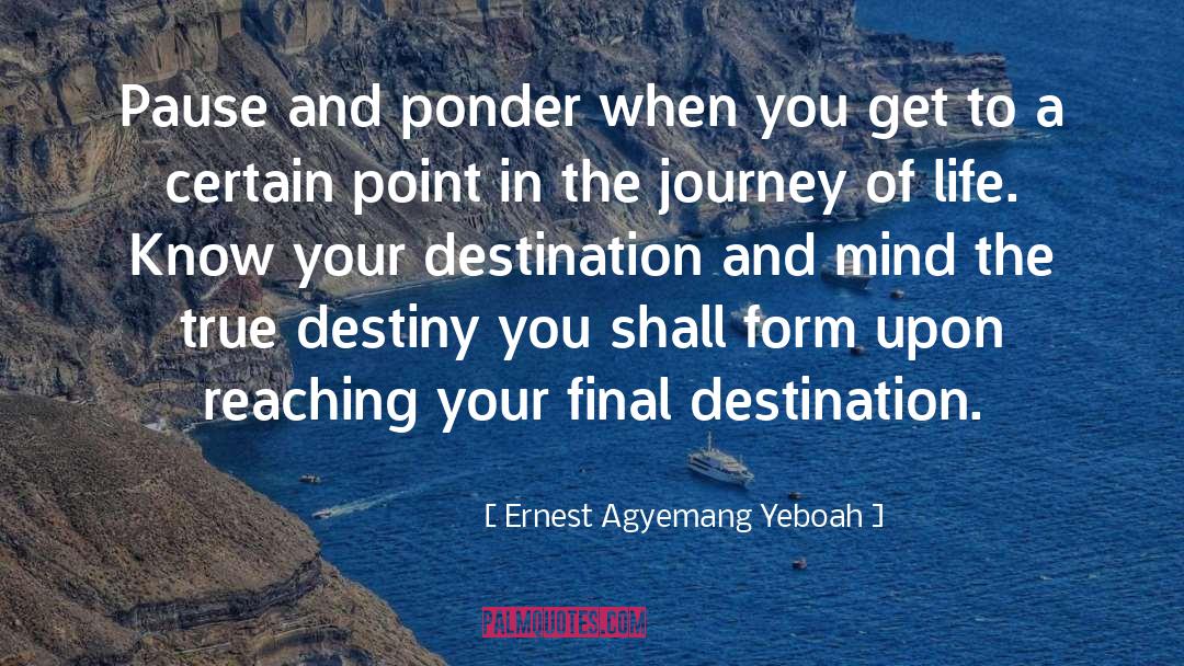 Game Of Destiny quotes by Ernest Agyemang Yeboah