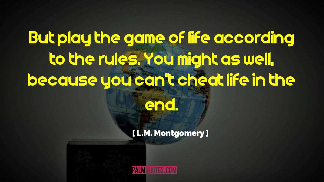 Game Of Life quotes by L.M. Montgomery