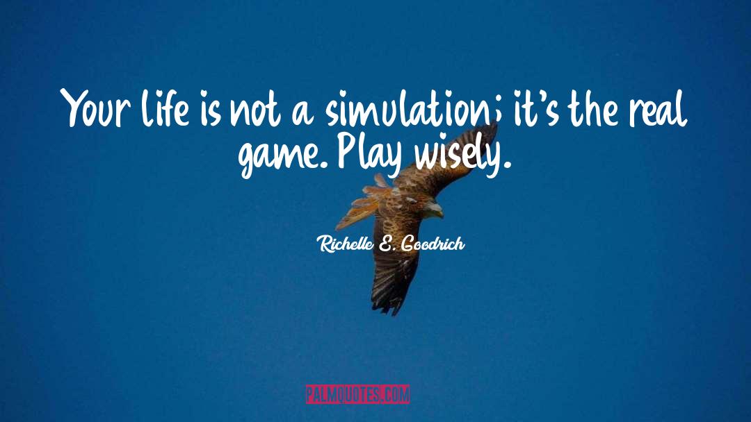 Game Of Life quotes by Richelle E. Goodrich