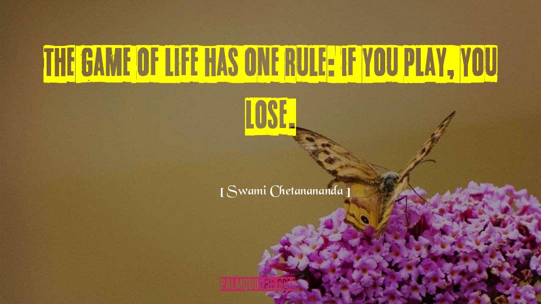Game Of Life quotes by Swami Chetanananda