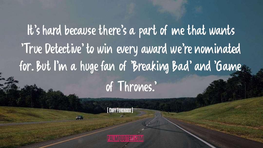 Game Of Thrones quotes by Cary Fukunaga