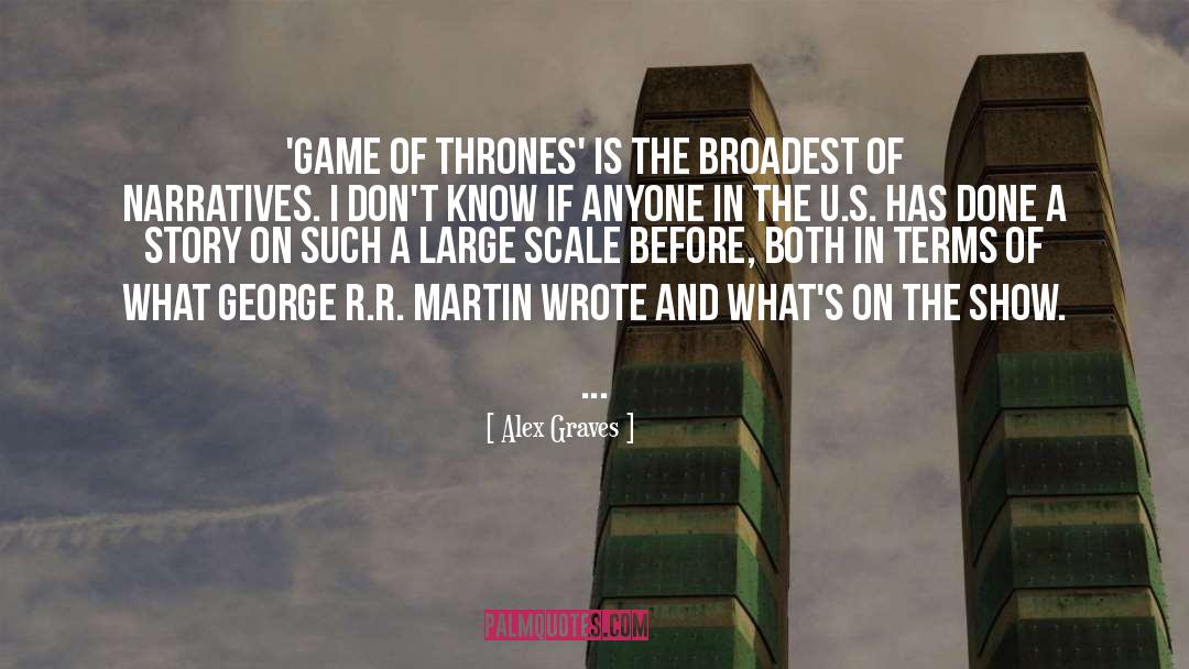Game Of Thrones quotes by Alex Graves