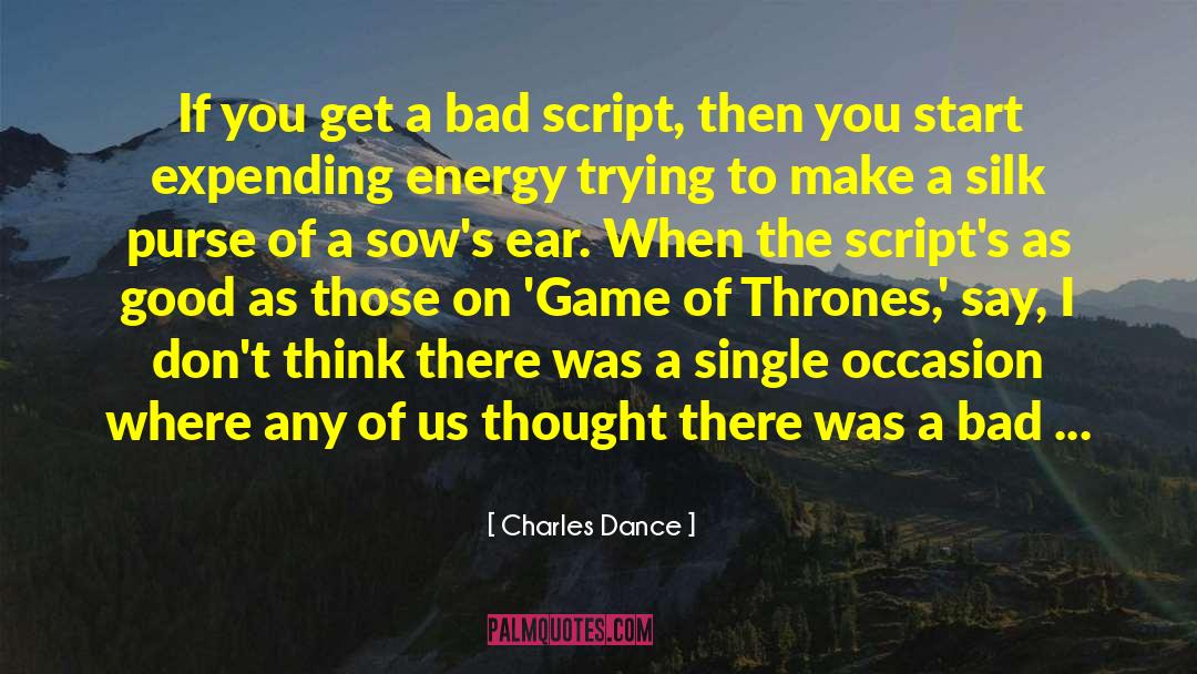 Game Of Thrones quotes by Charles Dance