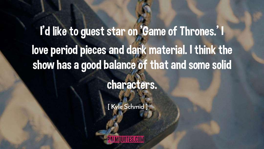 Game Of Thrones quotes by Kyle Schmid