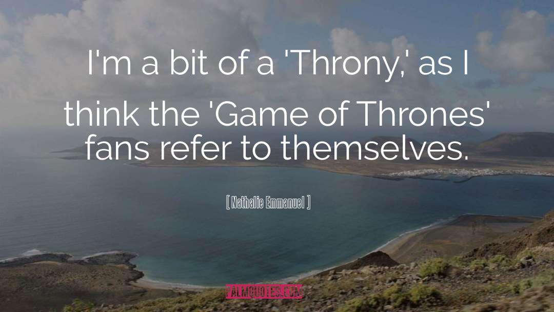 Game Of Thrones quotes by Nathalie Emmanuel
