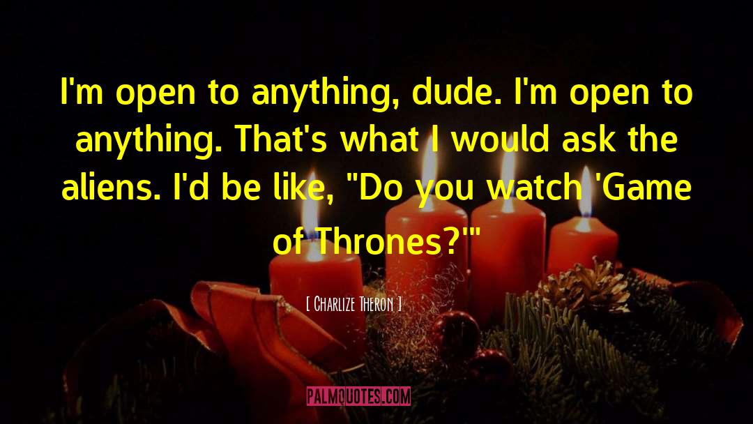 Game Of Thrones Season 4 Trailer quotes by Charlize Theron