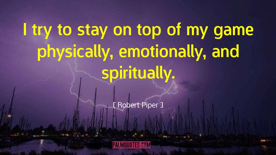 Game Plan quotes by Robert Piper