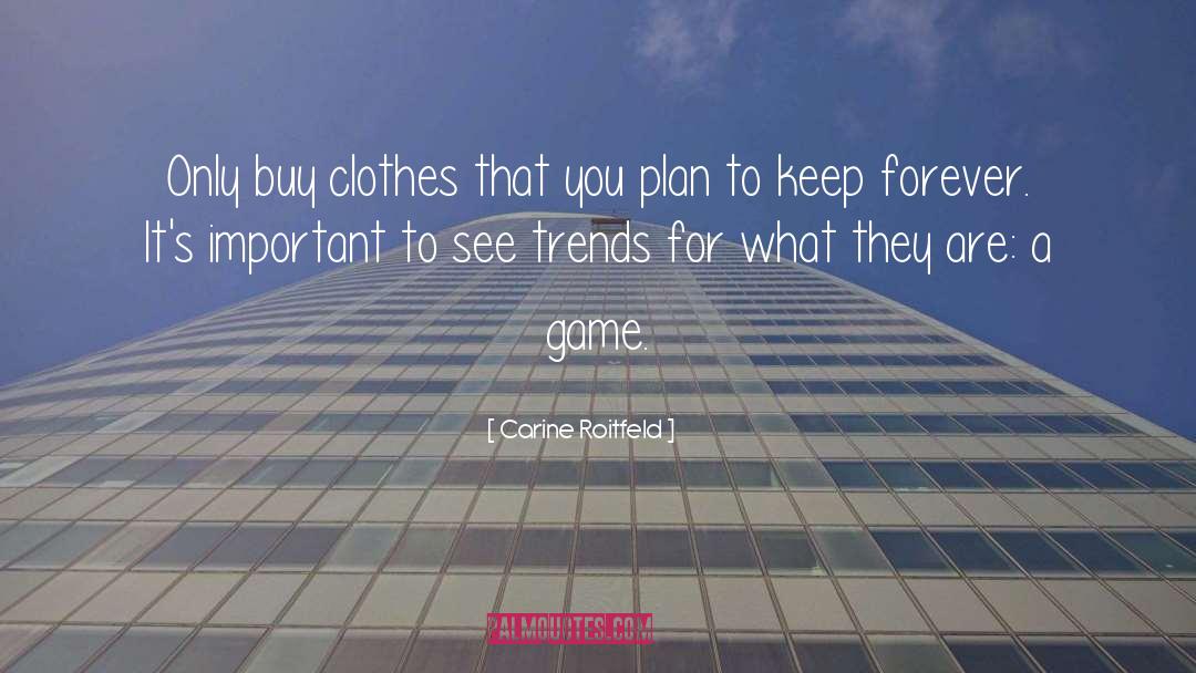 Game Plan quotes by Carine Roitfeld