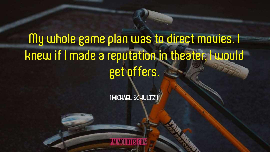 Game Plan quotes by Michael Schultz