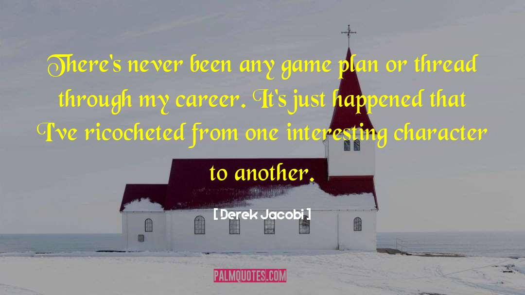 Game Plan quotes by Derek Jacobi