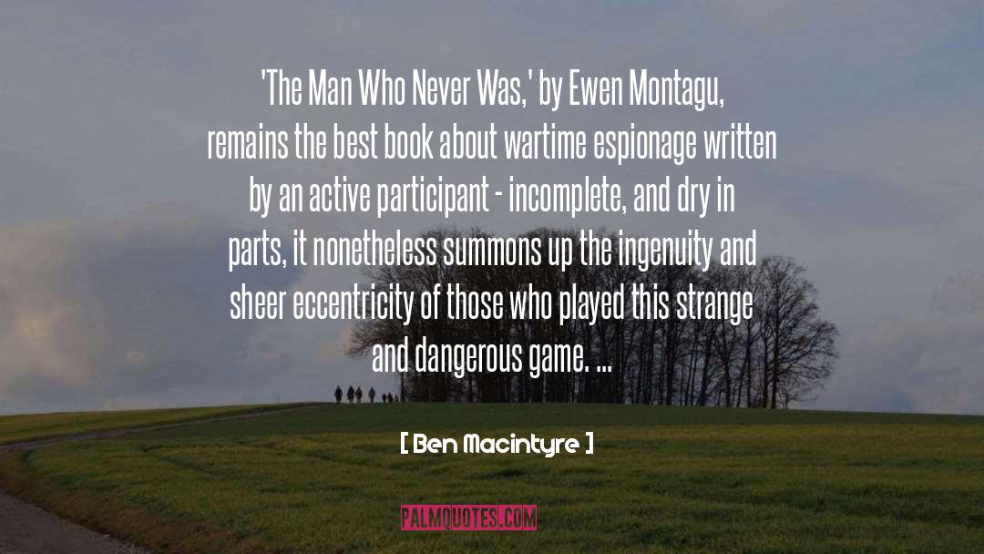 Game quotes by Ben Macintyre