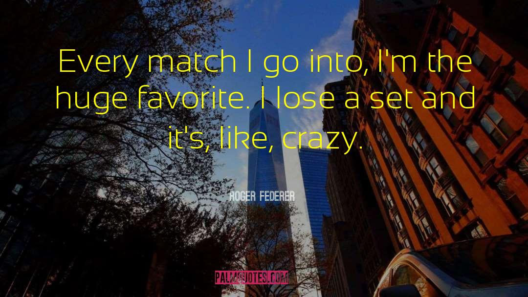 Game Set Match quotes by Roger Federer