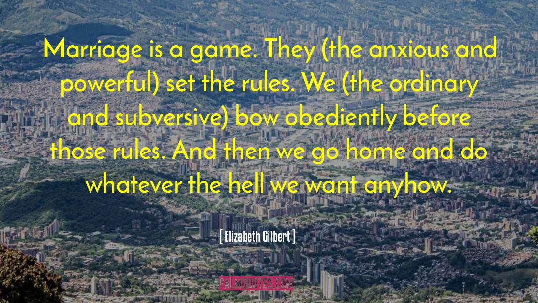 Game Set Match quotes by Elizabeth Gilbert