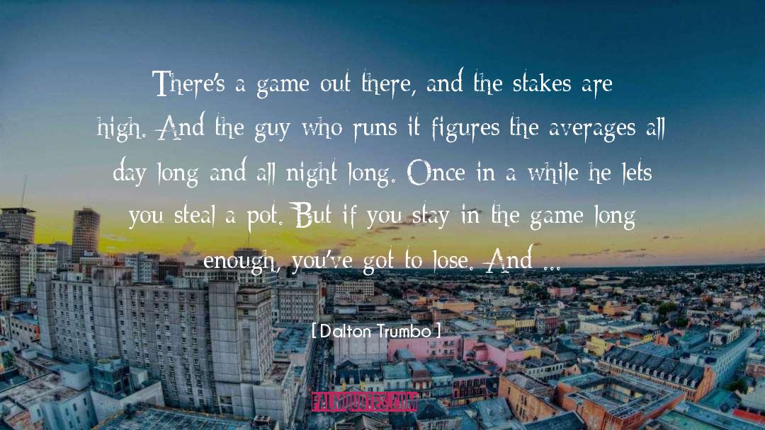 Games Night quotes by Dalton Trumbo