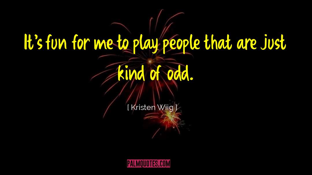 Games People Play quotes by Kristen Wiig