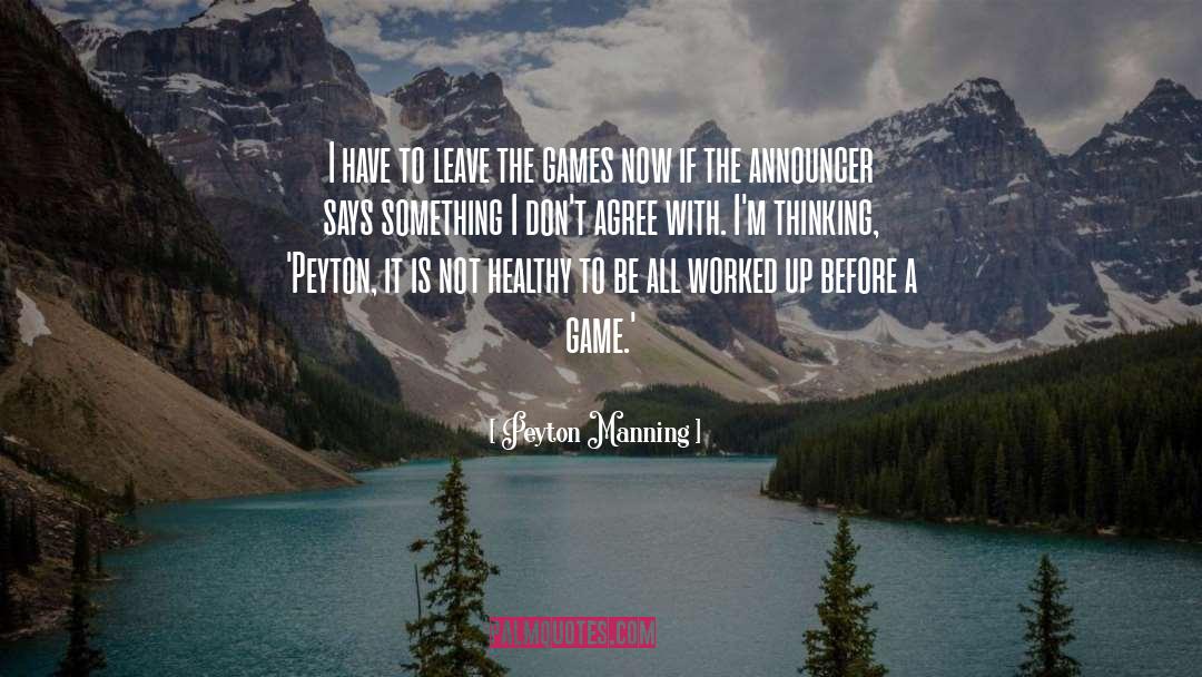 Games quotes by Peyton Manning
