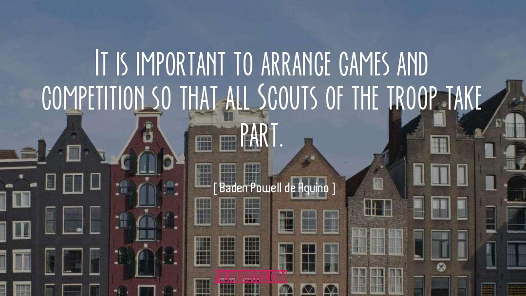 Games quotes by Baden Powell De Aquino