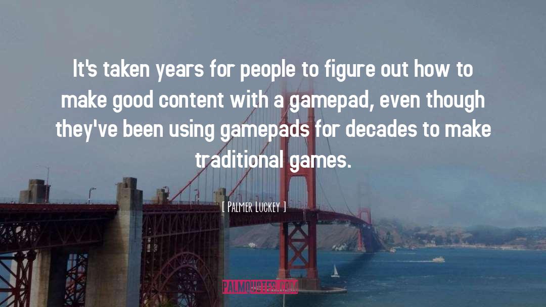 Games quotes by Palmer Luckey