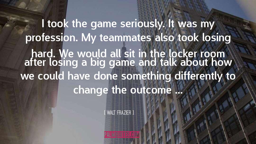 Games Room quotes by Walt Frazier
