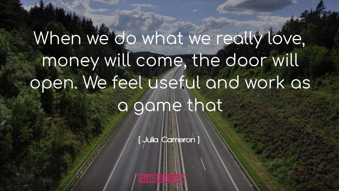 Games Theory quotes by Julia Cameron