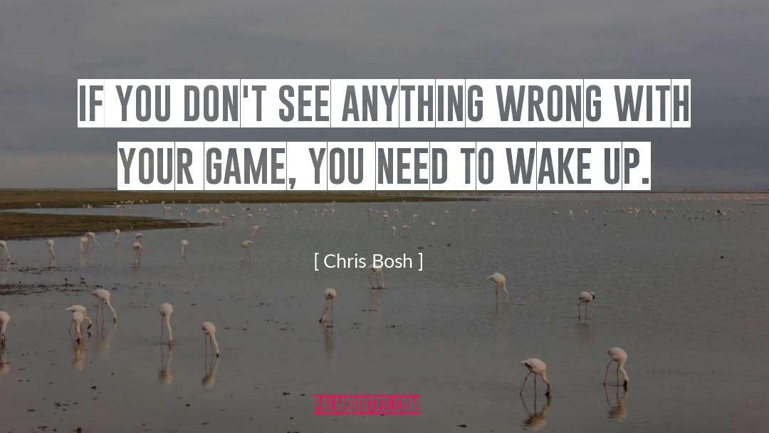 Games Theory quotes by Chris Bosh