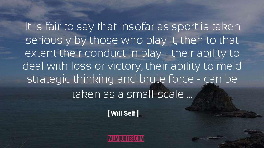 Gamesmanship In Sport quotes by Will Self