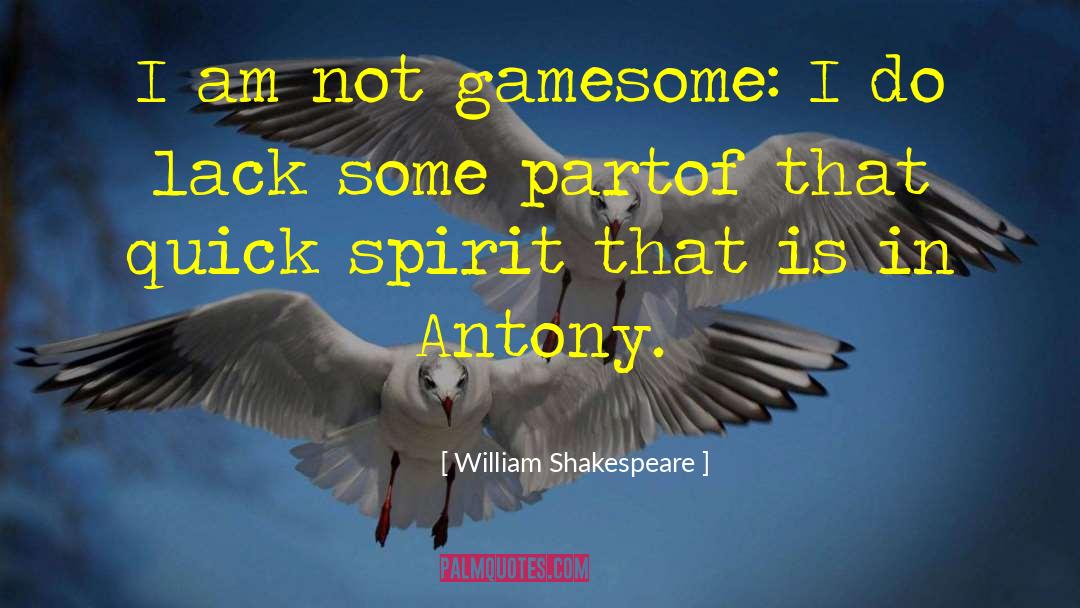 Gamesome Frontend quotes by William Shakespeare