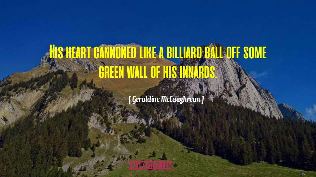 Gamesters Billiard quotes by Geraldine McCaughrean