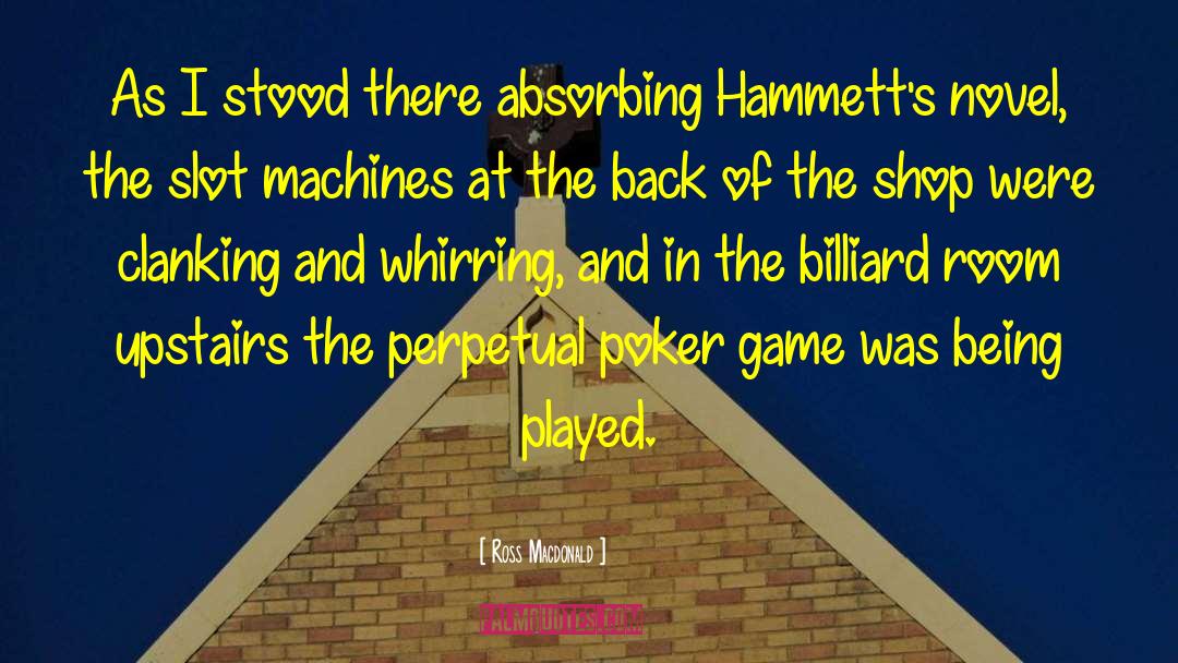 Gamesters Billiard quotes by Ross Macdonald