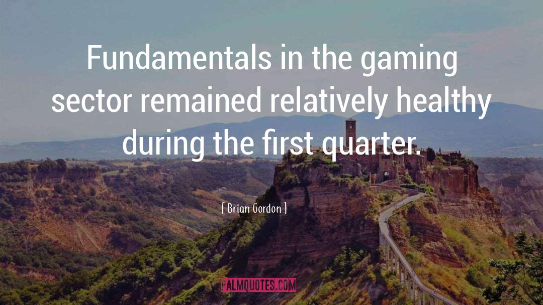 Gaming quotes by Brian Gordon