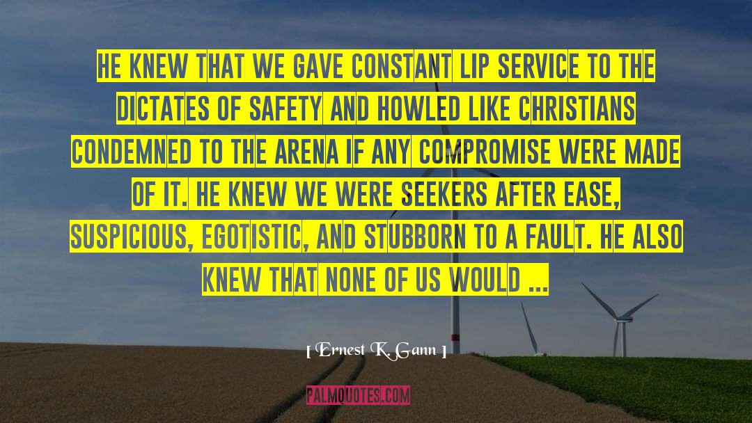 Gampel Arena quotes by Ernest K. Gann