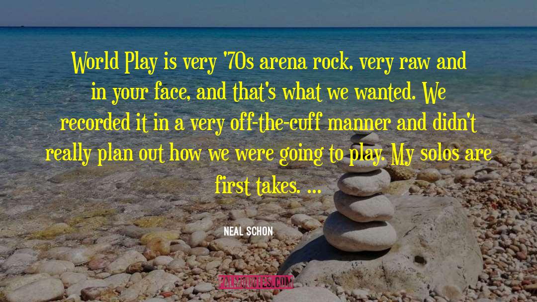 Gampel Arena quotes by Neal Schon