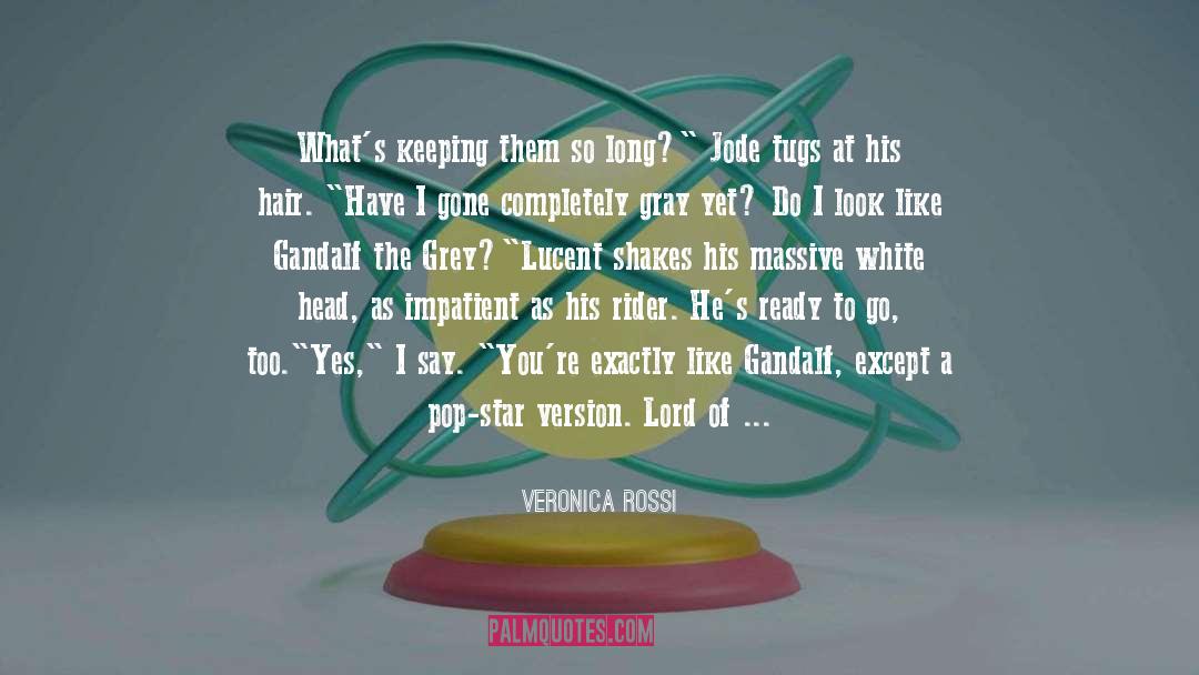 Gandalf quotes by Veronica Rossi