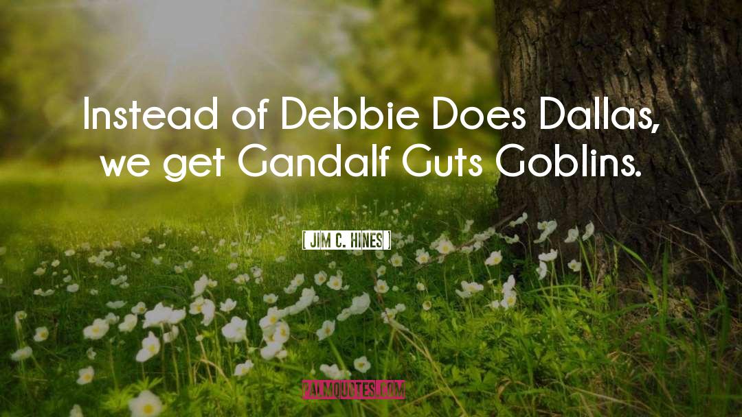 Gandalf quotes by Jim C. Hines