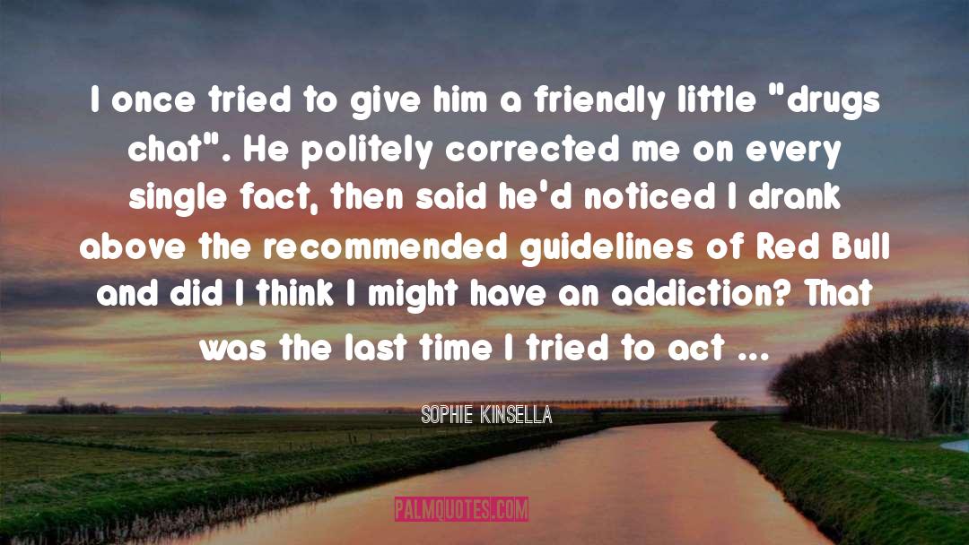 Gang Addiction quotes by Sophie Kinsella
