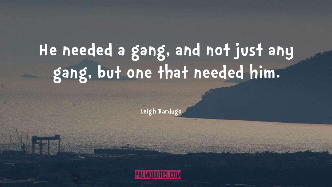 Gang Addiction quotes by Leigh Bardugo