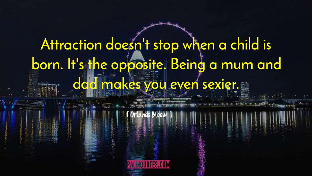 Gang Attraction quotes by Orlando Bloom