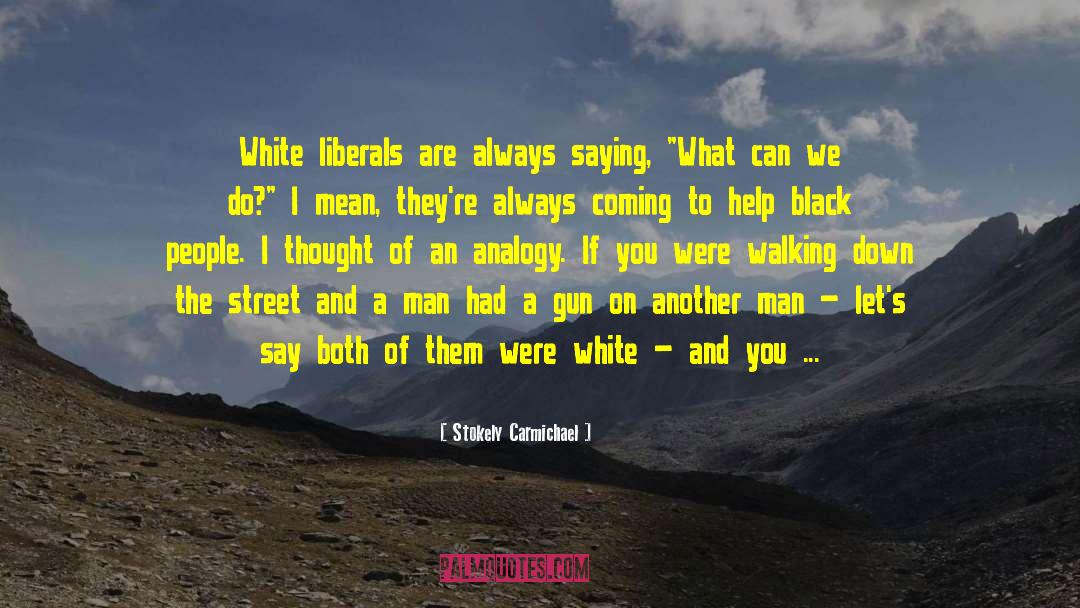 Gang Bangers quotes by Stokely Carmichael