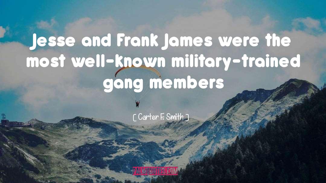 Gang Members quotes by Carter F. Smith