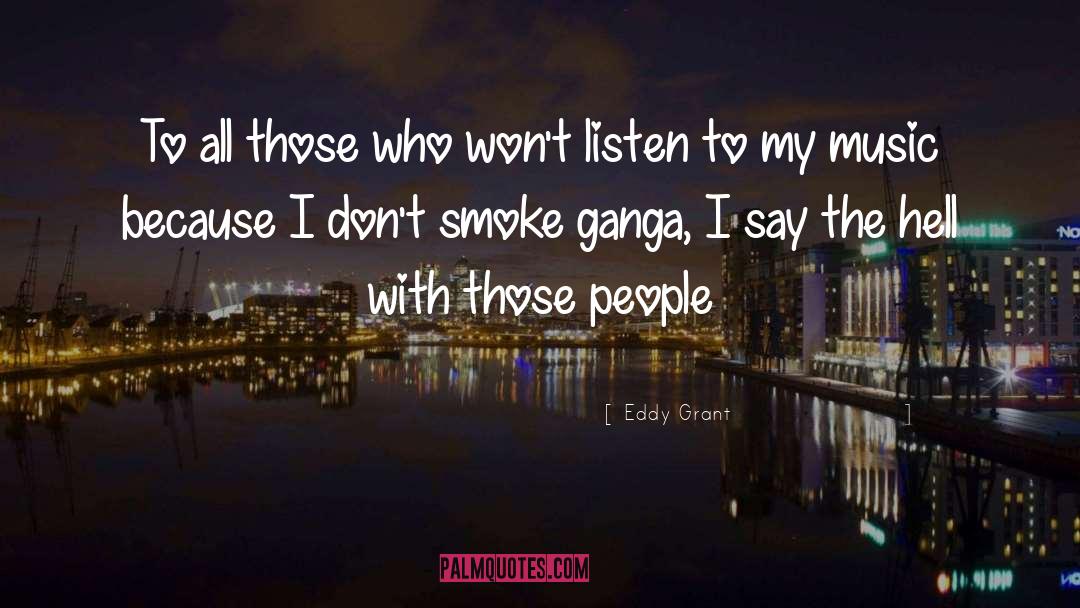 Ganga quotes by Eddy Grant