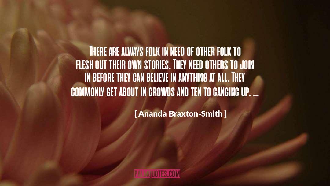 Ganging Up quotes by Ananda Braxton-Smith