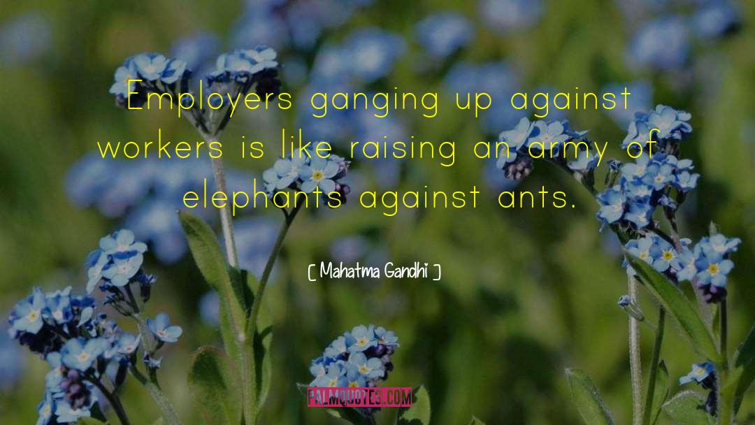 Ganging Up quotes by Mahatma Gandhi