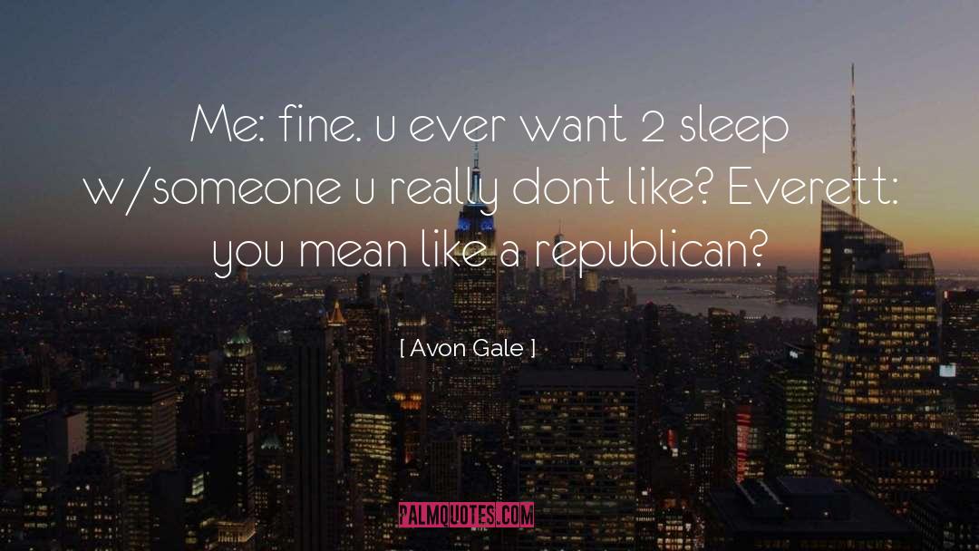 Gangling Gale quotes by Avon Gale