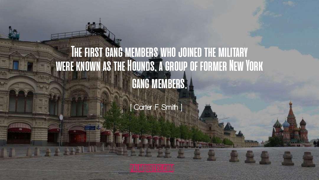 Gangs quotes by Carter F. Smith