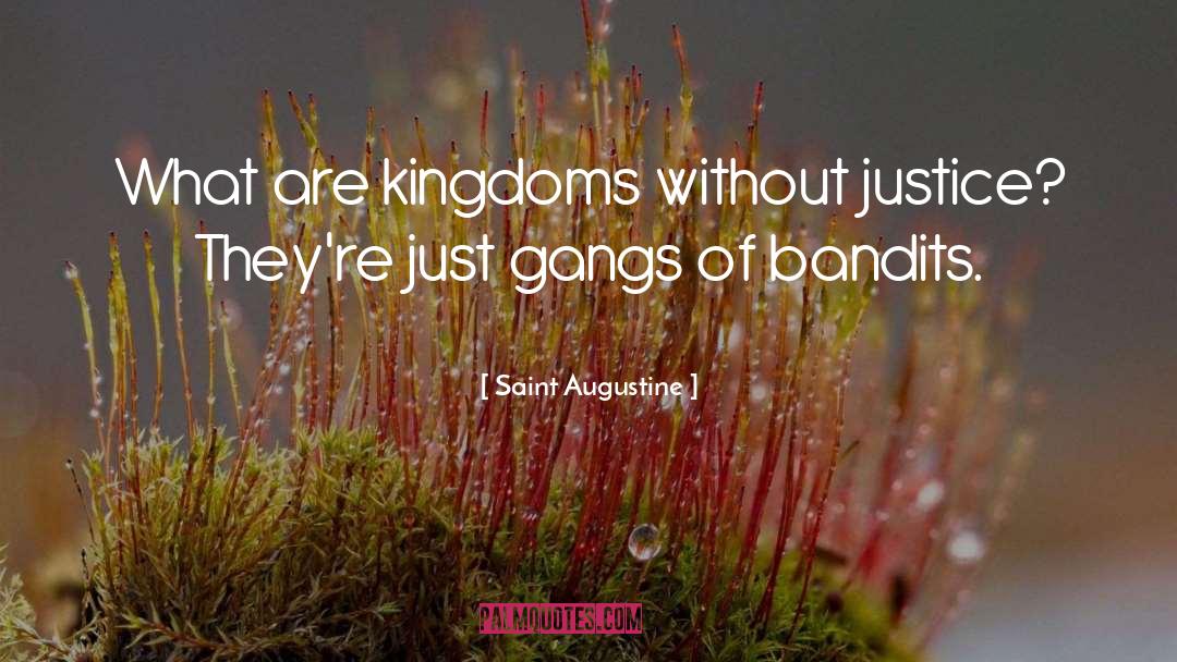 Gangs quotes by Saint Augustine