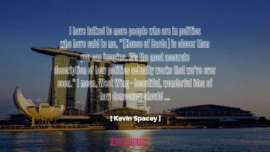 Gangsta Politics House Of Cards quotes by Kevin Spacey