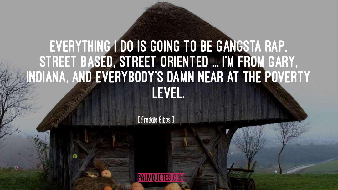 Gangsta Rap quotes by Freddie Gibbs