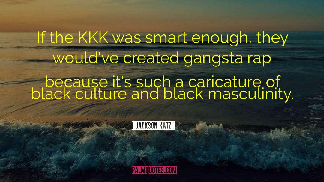 Gangsta Rap quotes by Jackson Katz